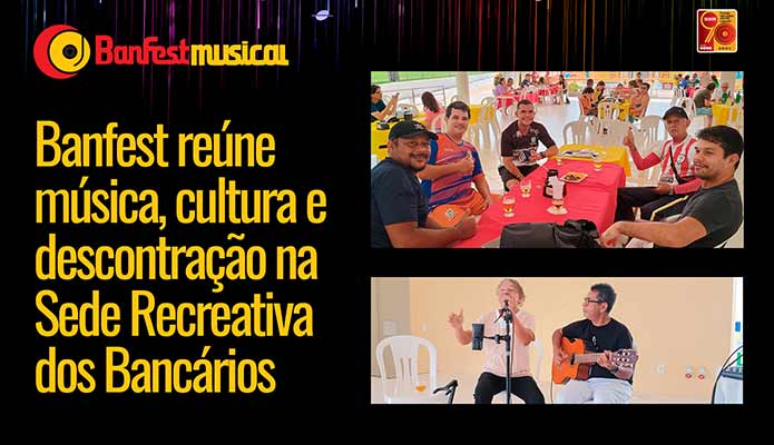 Banfest rene msica, cultura e descontrao na Sede Recreativa dos Bancrios